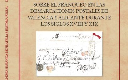 NUEVA PUBLICACIÓN DE LA REAL ACADEMIA HISPÁNICA DE FILATELIA E HISTORIA POSTAL: DISCURSO DE INGRESO DE JUAN ANTONIO LLÁCER GRACIA