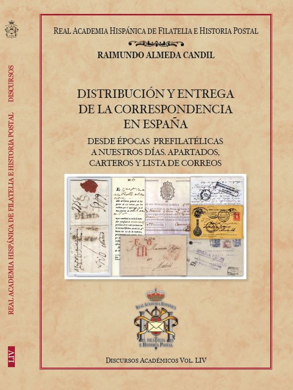NUEVA PUBLICACIÓN DE LA REAL ACADEMIA HISPÁNICA DE FILATELIA E HISTORIA POSTAL: DISCURSO DE INGRESO DE RAIMUNDO ALMEDA CANDIL